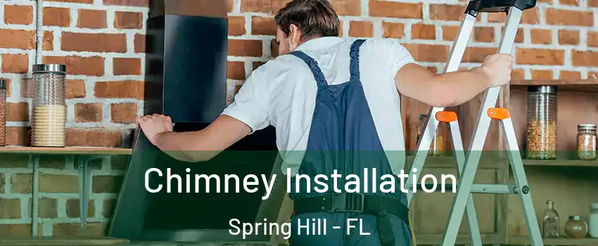  Chimney Installation Spring Hill - FL