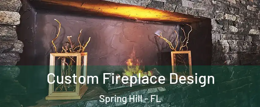  Custom Fireplace Design Spring Hill - FL