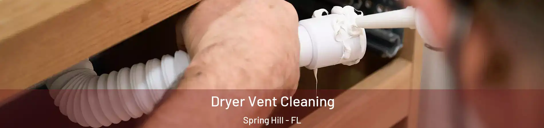  Dryer Vent Cleaning Spring Hill - FL