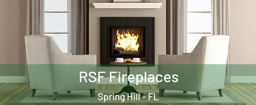  RSF Fireplaces Spring Hill - FL